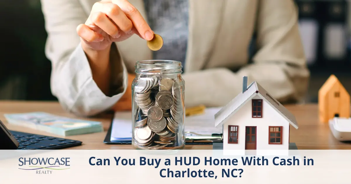 Can You Buy a HUD Home With Cash in Charlotte, NC? Showcase Realty LLC