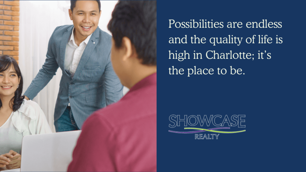 Showcase Realty image quote: Endless possibilities in Charlotte NC.
